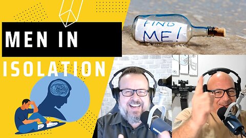 Episode 134 – Men in Isolation