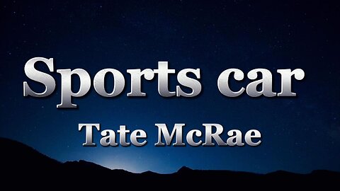 Tate McRae - Sports car (lyrics)