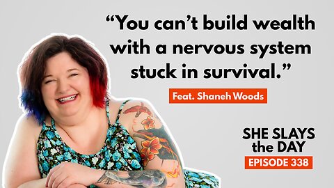 Reclaiming Financial Power: Healing Money Mindset and Nervous System Wealth feat. Shaneh Woods