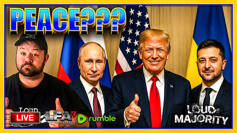 PEACE IN UKRAINE MAY BE COMING SOON | LOUD MAJORITY 11.24.25 3PM