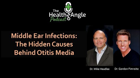 Middle Ear Infections: The Hidden Causes Behind Otitis Media