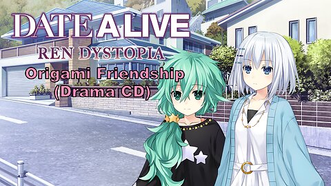 Date A Live Ren Dystopia Origami Friendship Drama CD [Eng Sub] (Visualized)