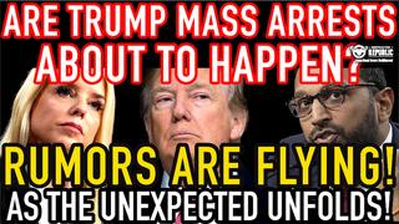 Are Trump Mass Arrests About To Happen_ Rumors Are Flying As The Un-Expected Unfolds!
