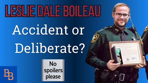 Leslie Dale Boileau: Accident or Deliberate?