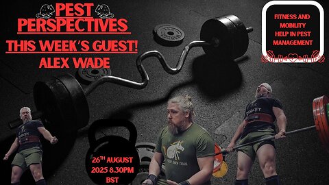 Pest perspectives EP 29 - ALEX WADE - Fitness and Mobility help in pest management.