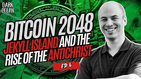 Bitcoin 2048: Jekyll Island and the Rise of the Antichrist w/ Jared Michaud – Dark Ocean (Ep. 6)