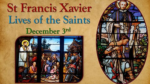 Saint Francis Xavier {December 3rd} 📖🎧