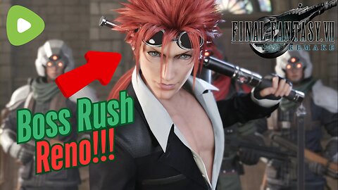 Final Fantasy 7 Remake Boss Rush | Reno!!!