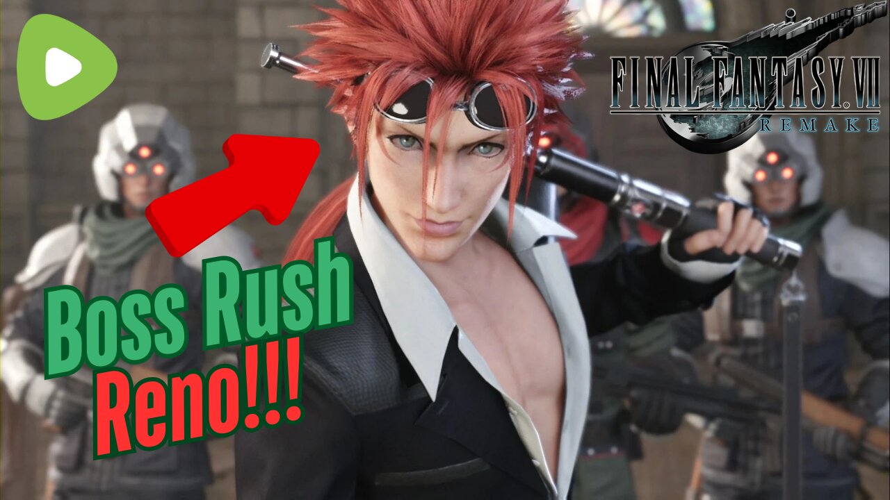 Final Fantasy 7 Remake Boss Rush | Reno!!!