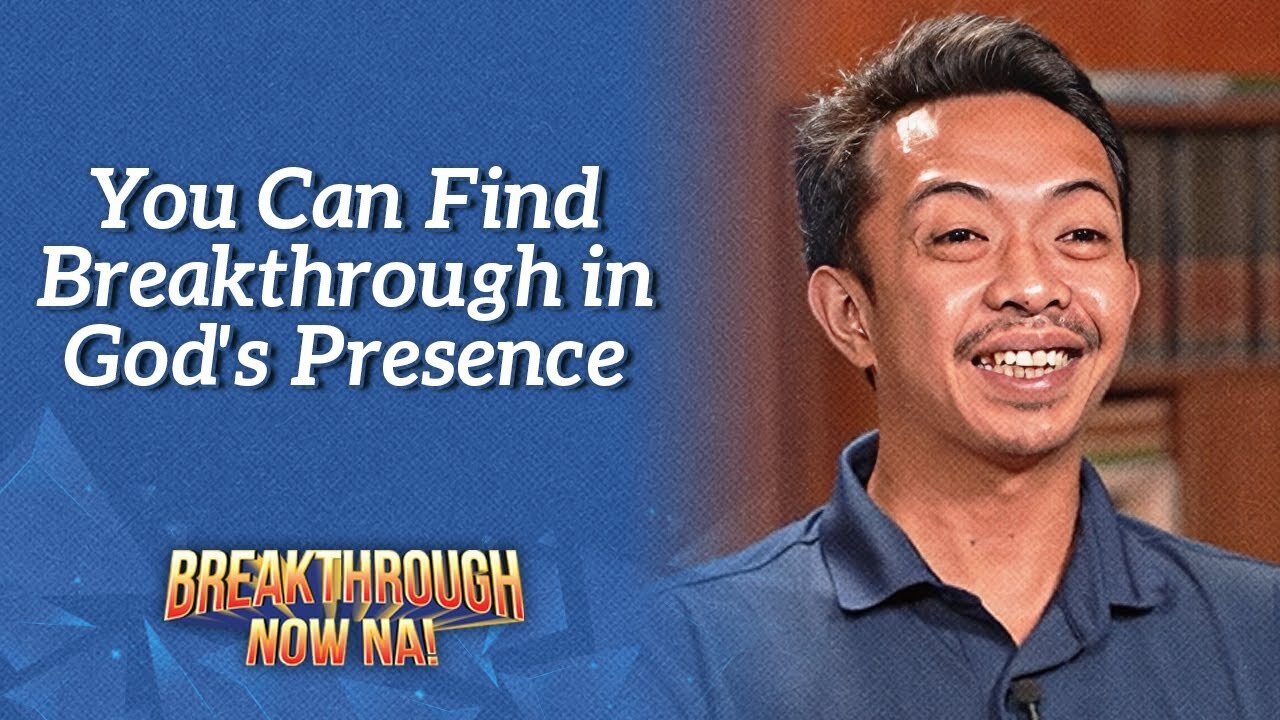 You Can Find Breakthrough in God's Presence