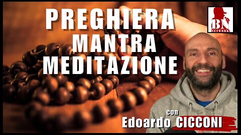 Preghiera, Mantra e Meditazione con Edoardo CICCONI | Alla Mezza