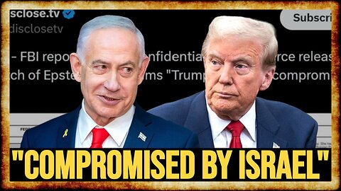 Epstein Files FBI Report Claims Israel OWNS Trump