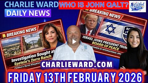CHARLIE WARD DAILY NEWS WITH CHARLIE WARD & DREW DEMI FRIDAY 13TH FEB 2026