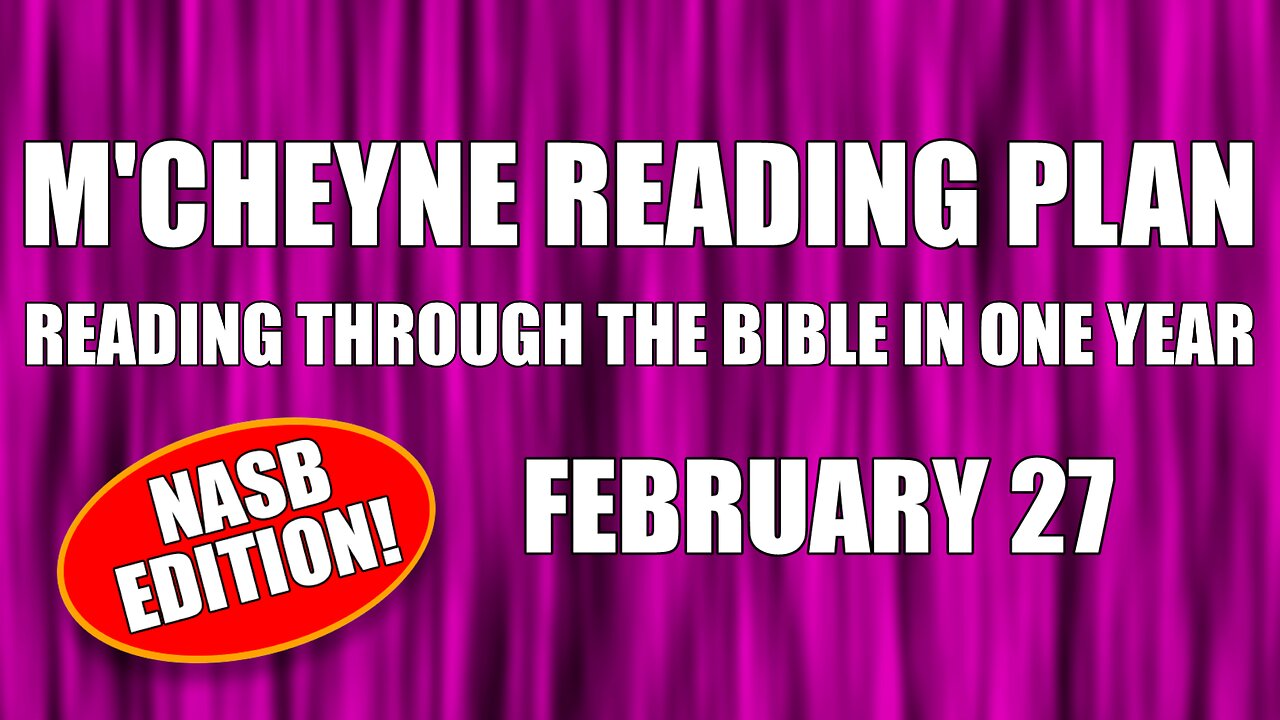 Day 58 - February 27 - Bible in a Year - NASB Edition