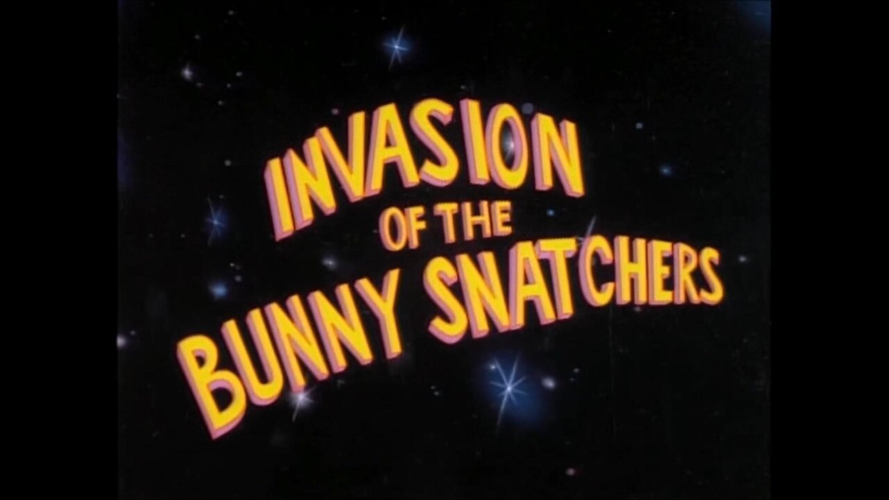 "Invasion of the Bunny Snatchers" starring Bugs Bunny, Yosemite Sam, Daffy Duck and Elmer Fudd