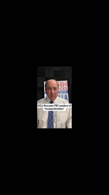 DOJ Accuses FBI Leaders of ‘Insubordination’