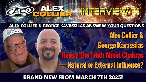 Alex Collier & George Kavassilas Reveal The Truth About Chakras — Natural or External Influence.