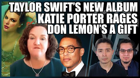 Katie Porter Loses Our Vote. Taylor Swift Loses Fans. Don Lemon Gained A New Fan! | VB Recap Ep. 12