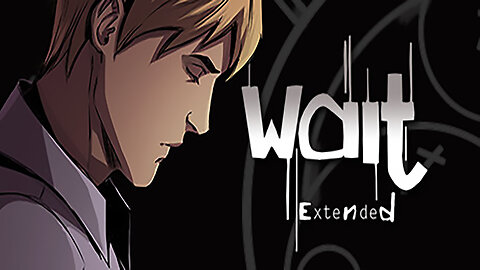 Wait EXTENDED Playthru