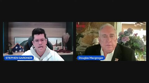 Col. Douglas Macgregor Delivers Urgent and Alarming Message in Exclusive Broadcast!