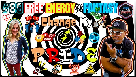 The Flat Out Truth #89 - FREE ENERGY = FANTASY