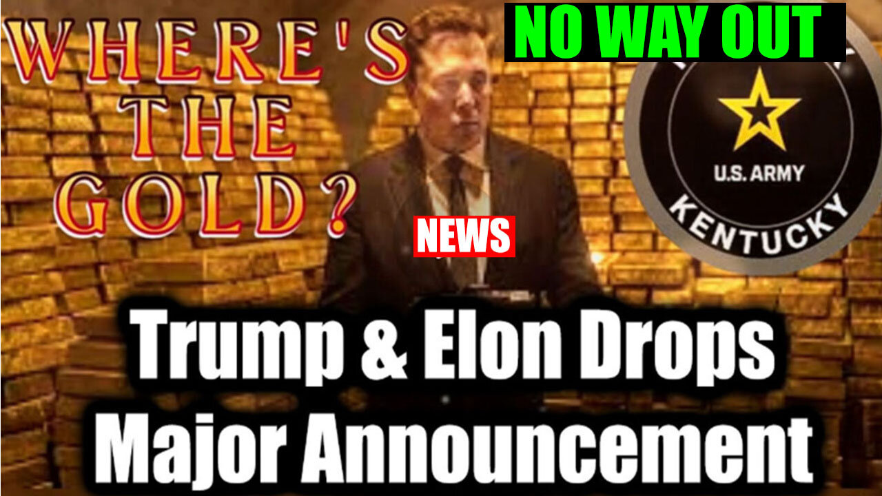 Trump & Elon Drops Major Announcement: 'WHERE'S THE GOLD?'! GANE OVER