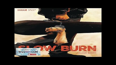 Slow Burn #3 (Cover A Taylor) Review