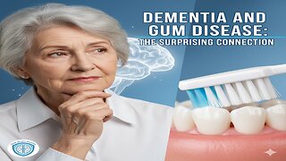 Dementia and Gum Disease: The Surprising Connection