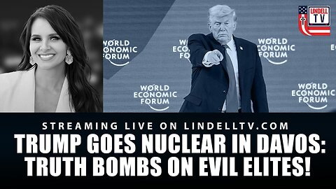 DC DISPATCH - TRUMP GOES NUCLEAR IN DAVOS: TRUTH BOMBS ON EVIL ELITES!