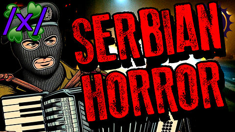 Serbian Horror Tales | 4chan /x/ Paranormal Greentext Stories Thread