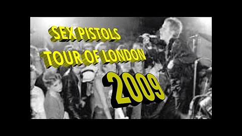 SEX PISTOLS TOUR OF LONDON (2009) by the clip king