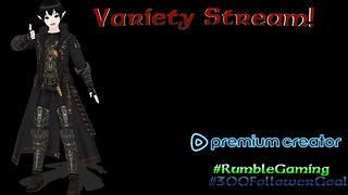 [VRumbler] Variety Stream!