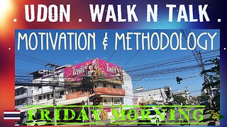Udon Thani Thailand - Walk N Talk - About My Social Media Content - Motivation & Methodology #isan