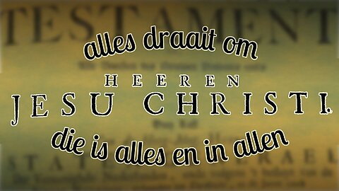 Alles draait om Jezus Christus - Jezus is alles en in allen