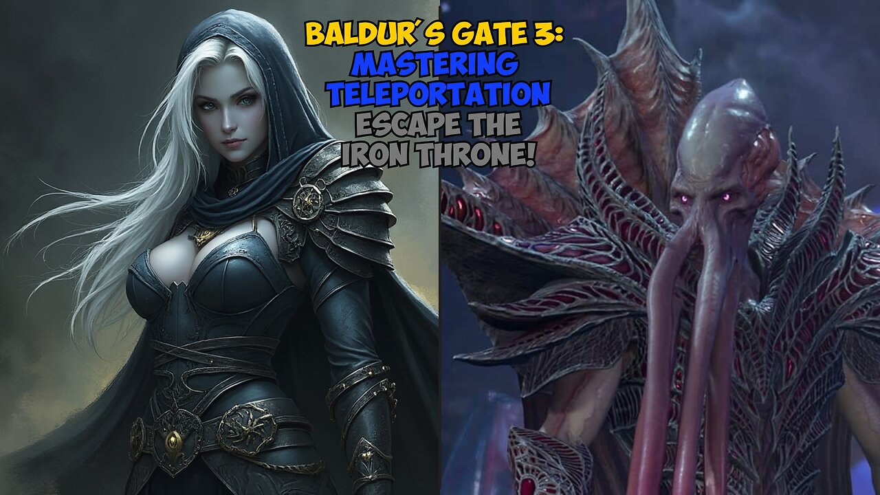 Baldur's Gate 3: Mastering Teleportation Escape the Iron Throne!