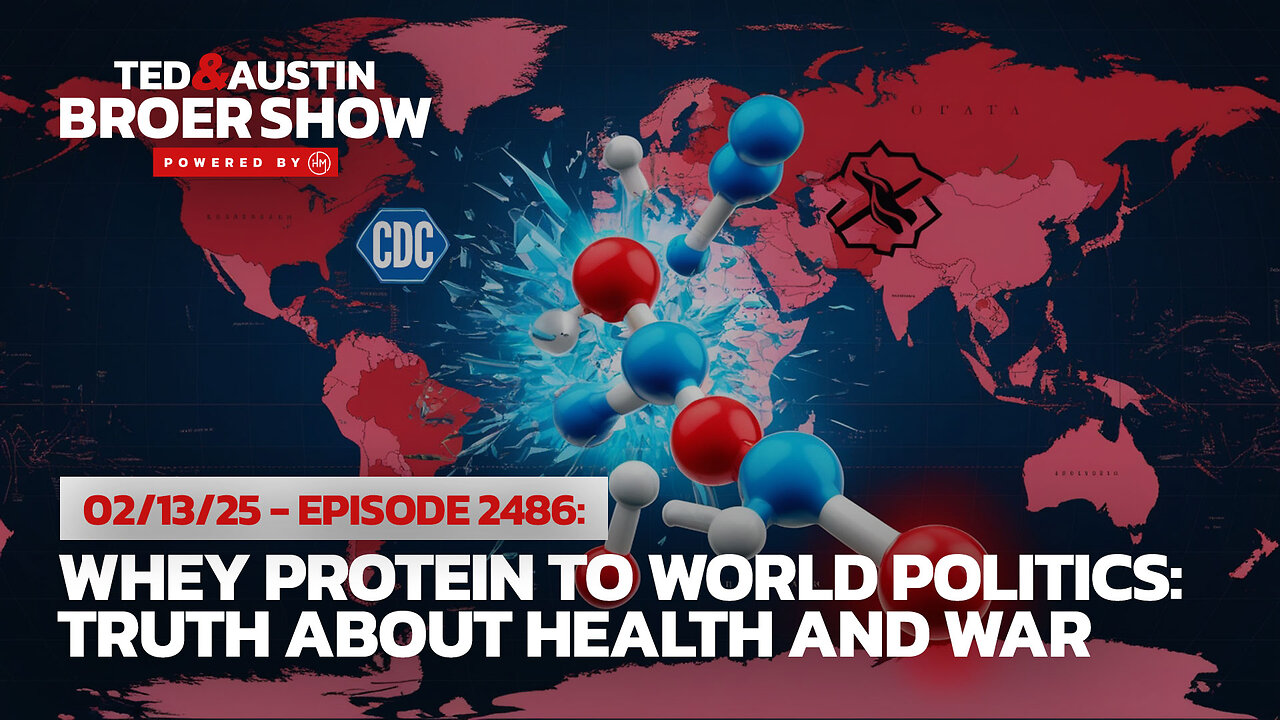 02/13/25 From Pure Protein to Putin: Health Freedom and Global Control