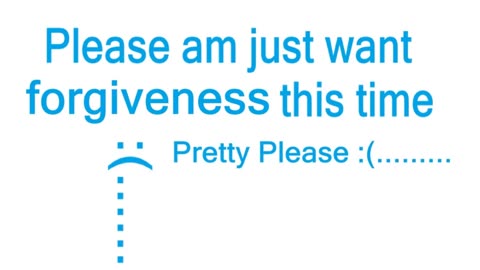 Please am Just wanting to tell them Forgiveness with the Servers :(....