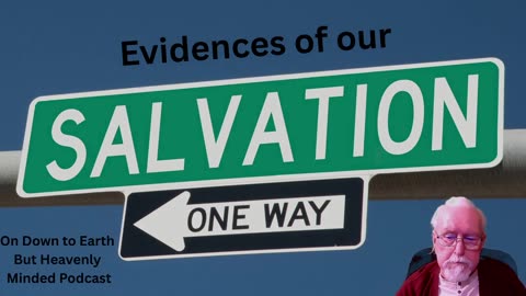 Does the Bible give us Evidences of our Salvation? It sure does