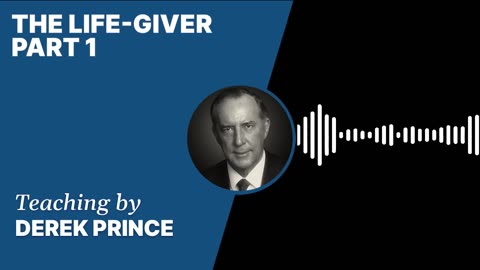 The Life-Giver | Clip 1 | Derek Prince