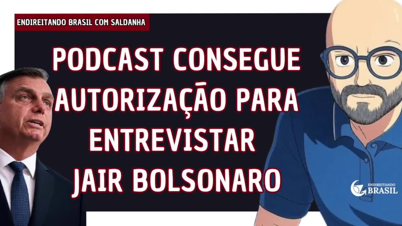 PODCAST CONSEGUE AUTORIZAÇÃO PARA ENTREVISTAR JAIR BOLSONARO_HD