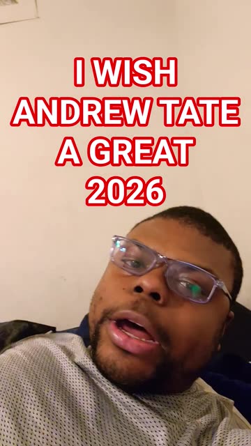 i wish andrew tate a great 2026