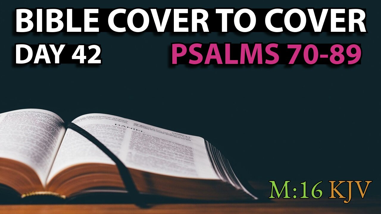 Day 42 | Psalms 70-89 | Bible Cover to Cover