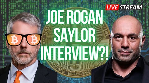Joe Rogan & Michael Saylor Interview Coming?!