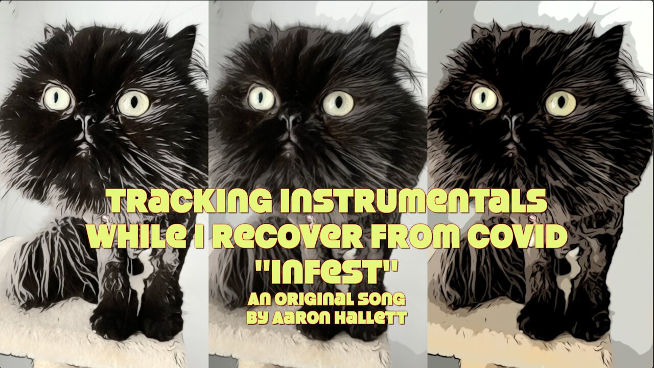 Tracking Instrumentals While I Recover from Covid "Infest" an Original Song by Aaron Hallett