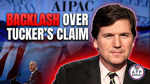 OUTRAGE AS TUCKER CARLSON PUSHES ABSURD THEORY LINKING AIPAC TO ISRAELI FUNDING