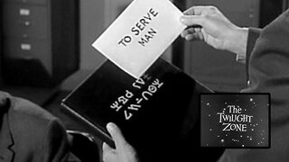 A Classic Episode Of The Twilight Zone: 'To Serve Man' (Without Discernment, The People Perish)