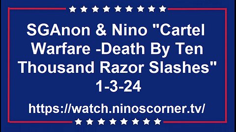 SGAnon "Cartel Warfare -Death By Thousand Razor Slashes" 1-3-24