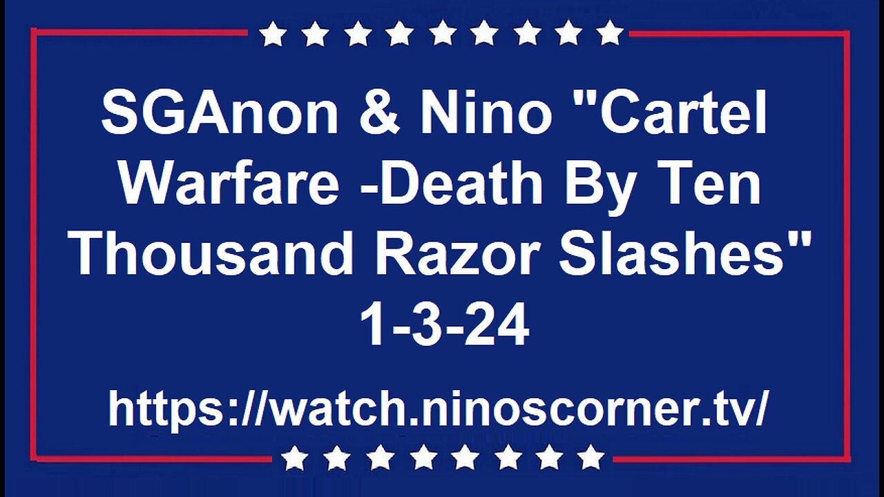 SGAnon "Cartel Warfare -Death By Thousand Razor Slashes" 1-3-24