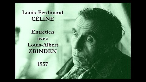 Louis-Ferdinand CÉLINE Entretien
