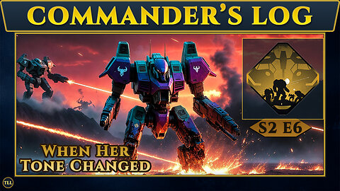 BattleTech | Commander’s Log: Her Voice Changed... [S2E6]